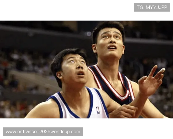 NBA中国球员全纪录:从姚明到现在的征程